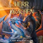 Lars Machmüller: Herr der Drachen: ein Fantasy-LitRPG Roman (Drachenkern-Chroniken 3)