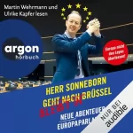 Martin Sonneborn: Herr Sonneborn bleibt in Brüssel: Neue Abenteuer im Europaparlament