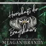 Meagan Brandy: Herrschaft der Brayshaws: 