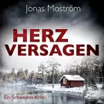 Jonas Moström: Herzversagen: Ein Schweden-Krimi