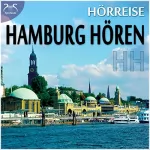 Torsten Abrolat, Franziska Diesmann: HH Hamburg Hören - eine Hörreise: Vom Hafen über St. Pauli zur Alster und in den Volkspark