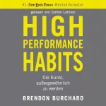Brendon Burchard, Thomas Gilbert - Übersetzer: High Performance Habits: Die Kunst, außergewöhnlich zu werden
