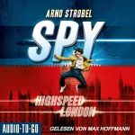 Arno Strobel: Highspeed London: SPY 1