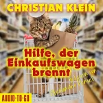 Christian Klein: Hilfe, der Einkaufswagen brennt: 