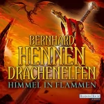 Bernhard Hennen: Himmel in Flammen: Drachenelfen 5
