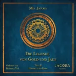 Mia Jacoba: Himmel und Erde: Die Legende von Gold und Jade 2