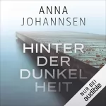 Anna Johannsen: Hinter der Dunkelheit: Ein Fall für Hanna Will & Jan de Bruyn 1