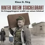 Klaus G. Förg: Hinter rotem Stacheldraht: Ein Kriegsgefangener erzählt von seinem Schicksal