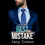 Jacy Crown: His Best Mistake - Baby Surprise vom Boss: Unexpected Love Stories