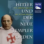 Karl Höffkes, Eva Garg: Hitler und der Neue Templer-Orden: Die okkulten Wurzeln des Dritten Reiches