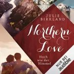 Julie Birkland: Hoch wie der Himmel: Northern Love 1