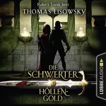 Thomas Lisowsky: Höllengold: Die Schwerter 1