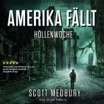 Scott Medbury: Höllenwoche: Amerika fällt 1