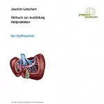 Joachim Letschert: Hörbuch zur Ausbildung für Heilpraktiker: Der Stoffwechsel: 