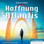 Klaus Seibel: Hoffnung Atlantis: Die erste Menschheit 6