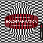 Tom Hillenbrand: Hologrammatica: 
