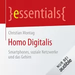 Christian Montag: Homo Digitalis. Smartphones, soziale Netzwerke und das Gehirn: 