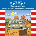 Oliver Tappe: Hopp! Hopp! Es geht weiter.: Vom Glück und Unglück eines Reiseleiters im Wilden Westen