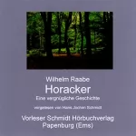 Wilhelm Raabe: Horacker. Eine vergnügliche Erzählung: 
