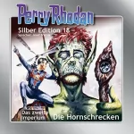 Clark Darlton, Kurt Brand, Kurt Mahr: Hornschrecken: Perry Rhodan Silber Edition 18. Der 4. Zyklus. Das Zweite Imperium