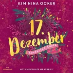 Kim Nina Ocker: Hot Chocolate Weather II: Christmas Kisses. Ein Adventskalender 17
