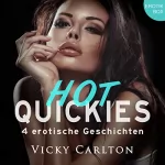Vicky Carlton: Hot Quickies: 4 erotische Geschichten