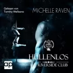 Michelle Raven: Hüllenlos: The Riverside Club 1