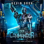 Kevin Groh: Hüter von Utopia: Omni Legends - Der Commander 1