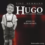 Tino Hemmann: Hugo. Der unwerte Schatz: Erzählung einer Kindheit