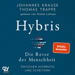 Johannes Krause, Thomas Trappe: Hybris - Die Reise der Menschheit: Zwischen Aufbruch und Scheitern