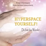 Peter Herrmann, Peter Richard Loewynhertz: Hyperspace Yourself!: 