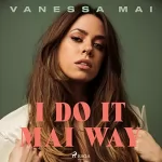 Vanessa Mai: I Do It Mai Way: 