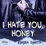 Emma Smith: I hate you, Honey: Catch me 1