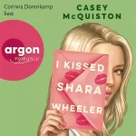 Casey McQuiston: I Kissed Shara Wheeler: 