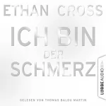 Ethan Cross: Ich bin der Schmerz: Shepherd-Thriller 3