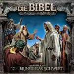 Aikaterini Maria Schlösser: Ich bringe das Schwert: Die Bibel - Neues Testament 9