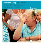 Manfred Krug: Ich sammle mein Leben zusammen: Tagebücher 1996 - 1997
