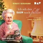 Renate Bergmann: Ich seh den Baum noch fallen: Renate Bergmanns Weihnachtsabenteuer