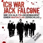 Joaquin Garcia: Ich war Jack Falcone: Wie ich als FBI-Geheimagent einen Mafiaclan zerschlug