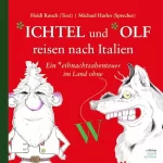 Heidi Rauch: Ichtel und Olf reisen nach Italien: Ein *eihnachtsabenteuer