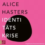 Alice Hasters: Identitätskrise: 