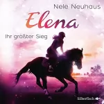 Nele Neuhaus: Ihr größter Sieg: Elena - Ein Leben für Pferde 5