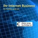 Henning Glaser: Ihr Internet Business: Ein Praktiker packt aus
