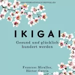 Héctor García, Francesc Miralles: Ikigai: Gesund und glücklich hundert werden