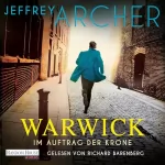 Jeffrey Archer, Martin Ruf: Im Auftrag der Krone: Die Warwick-Saga 6
