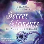 Johanna Danninger: Im Auge des Orkans: Secret Elements 3