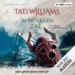 Tad Williams, Cornelia Holfelder-von der Tann - Übersetzer: Im Dunklen Tal 1: Der letzte König von Osten Ard 3