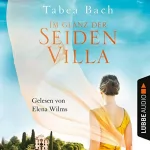 Tabea Bach: Im Glanz der Seidenvilla: Seidenvilla-Saga 2