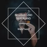 Mark Twain: Im Gold- Und Silberland: 