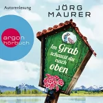 Jörg Maurer: Im Grab schaust du nach oben: Hubertus Jennerwein 9